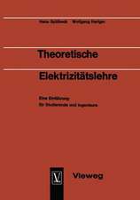 Theoretische Elektrizitätslehre: Eine Einführung für Studierende und Ingenieure