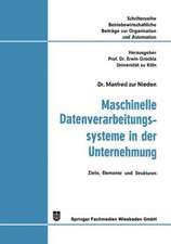 Maschinelle Datenverarbeitungssysteme in der Unternehmung: Ziele, Elemente und Strukturen