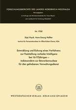 Entwicklung und Eichung eines Verfahrens zur Feststellung verbaler Intelligenz bei 16/17jährigen: insbesondere zur Bewerberauslese für den gehobenen Verwaltungsdienst