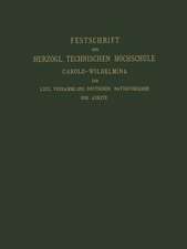 Fest-Schrift der Herzoglichen Technischen Hochschule Carolo-Wilhelmina: Dargeboten den Naturwissenschaftlichen Theilnehmern an der 69. Versammlung Deutscher Naturforscher und Ärzte vom Herzogl. Braunschw. Staats-Ministerium