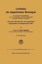 Leitfaden der magnetischen Messungen: nebst einer Übersicht über die magnetischen Eigenschaften ferromagnetischer Stoffe