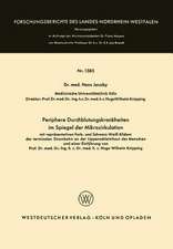 Periphere Durchblutungskrankheiten im Spiegel der Mikrozirkulation: mit repräsentativen Farb- und Schwarzweiß-Bildern der terminalen Strombahn an der Lippenschleimhaut des Menschen und einer Einführung von Prof. Dr. med. Dr.-Ing. h. c. Dr. med. h. c. Hugo Wilhelm Knipping