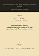 Schnellmethode zum Aufschluß anorganisch-mineralischer Bestandteile in Papier, nativen Fasern, Zellstoff und technischen Produkten