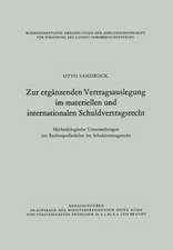 Zur ergänzenden Vertragsauslegung im materiellen und internationalen Schuldvertragsrecht: Methodologische Untersuchungen zur Rechtsquellenlehre im Schuldvertragsrecht