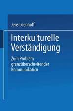 Interkulturelle Verständigung: Zum Problem grenzüberschreitender Kommunikation