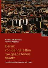 Berlin: Von der geteilten zur gespaltenen Stadt?