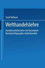 Welthandelslehre: Handelsverkehrslehre mit besonderer Berücksichtigung des Außenhandels