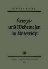 Kriegs- und Wehrwesen im unterricht: Gedanken, Erfahrungen, Umrisse