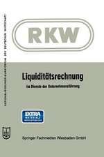 Liquiditätsrechnung im Dienste der Unternehmensführung