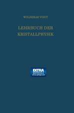 Lehrbuch der Kristallphysik (mit Ausschluss der Kristalloptik)