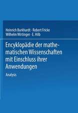 Encyklopädie der Mathematischen Wissenschaften mit Einschluss ihrer Anwendungen: Zweiter Band in Drei Teilen Analysis