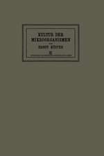 Anleitung zur Kultur der Mikroorganismen: Für den Gebrauch in Zoologischen, Botanischen, Medizinischen und Landwirtschaftlichen Laboratorien