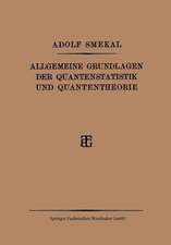 Allgemeine Grundlagen der Quantenstatistik und Quantentheorie