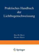 Praktisches Handbuch der Lichtbogenschweissung