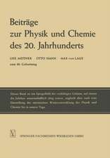 Beiträge zur Physik und Chemie des 20. Jahrhunderts: Lise Meitner Otto Hahn Max von Laue zum 80. Geburtstag