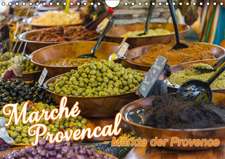 Marché Provencal - Märkte der Provence (Wandkalender 2016 DIN A4 quer)