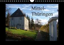 Mittel-Thüringen (Wandkalender 2016 DIN A4 quer)