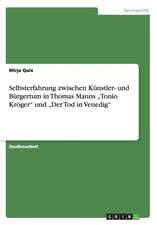 Selbsterfahrung zwischen Künstler- und Bürgertum in Thomas Manns "Tonio Kröger" und "Der Tod in Venedig"