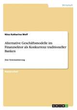 Alternative Geschäftsmodelle im Finanzsektor als Konkurrenz traditioneller Banken