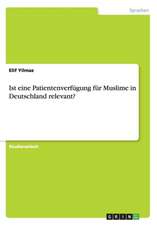 Ist eine Patientenverfügung für Muslime in Deutschland relevant?