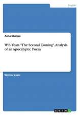 W.B. Yeats "The Second Coming." Analysis of an Apocalyptic Poem