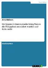 Der Spanisch-Amerikanische Krieg. Warum die Philippinen annektiert wurden und Kuba nicht