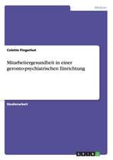 Mitarbeitergesundheit in einer geronto-psychiatrischen Einrichtung