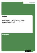 Barocklyrik. Grobplanung einer Unterrichtseinheit