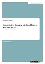 Konstruktiver Umgang mit Konflikten in Arbeitsgruppen