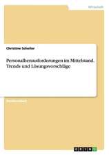 Personalherausforderungen im Mittelstand. Trends und Lösungsvorschläge