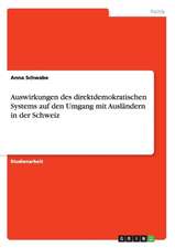 Auswirkungen des direktdemokratischen Systems auf den Umgang mit Ausländern in der Schweiz