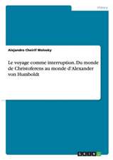 Le voyage comme interruption. Du monde de Christoferens au monde d'Alexander von Humboldt