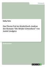 Das Thema Tod im Kinderbuch. Analyse des Romans "Die Brüder Löwenherz" von Astrid Lindgren