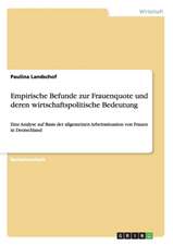 Empirische Befunde zur Frauenquote und deren wirtschaftspolitische Bedeutung