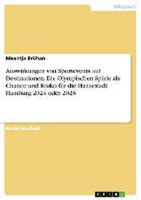 Auswirkungen von Sportevents auf Destinationen. Die Olympischen Spiele als Chance und Risiko für die Hansestadt Hamburg 2024 oder 2028