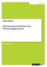 Übersetzung und Reflexion des Übersetzungsprozesses