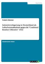 Industrieverlagerung in Deutschland als Luftschutzmaßnahme gegen die 