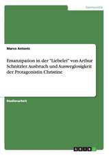 Emanzipation in der "Liebelei" von Arthur Schnitzler. Ausbruch und Ausweglosigkeit der Protagonistin Christine