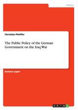 The Public Policy of the German Government on the Iraq War