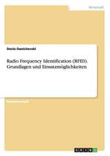 Radio Frequency Identification (RFID). Grundlagen und Einsatzmöglichkeiten