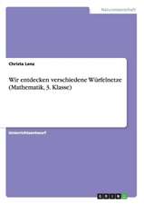 Wir entdecken verschiedene Würfelnetze (Mathematik, 3. Klasse)