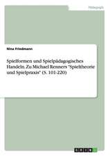 Spielformen und Spielpädagogisches Handeln. Zu Michael Renners 