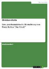 Eine psychoanalytische Betrachtung von Franz Kafkas "Das Urteil"