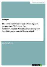 Theoretische Modelle zur Erklärung von generativem Verhalten. Der Value-of-Children-Ansatz zur Erklärung von Fertilitätsprozessen in Deutschland