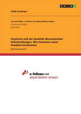 Oxytocin und die Qualität ökonomischer Entscheidungen. Wie Hormone unser Handeln bestimmen