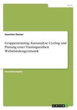 Gruppentraining. Kursanalyse Cycling und Planung einer Trainingseinheit Wirbelsäulengymnastik