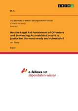 Has the Legal Aid Punishment of Offenders and Sentencing Act restricted access to justice for the most needy and vulnerable?