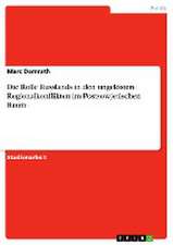 Die Rolle Russlands in den ungelösten Regionalkonflikten im Postsowjetischen Raum