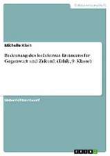 Bedeutung des kollektiven Erinnerns für Gegenwart und Zukunft (Ethik, 9. Klasse)