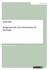 Religionskritik. Das Christentum als Ideologie